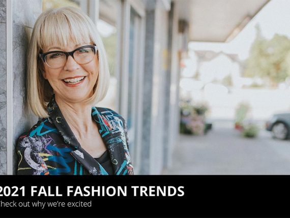 2021 Fall Fashion Trends - Check out why we're excited!